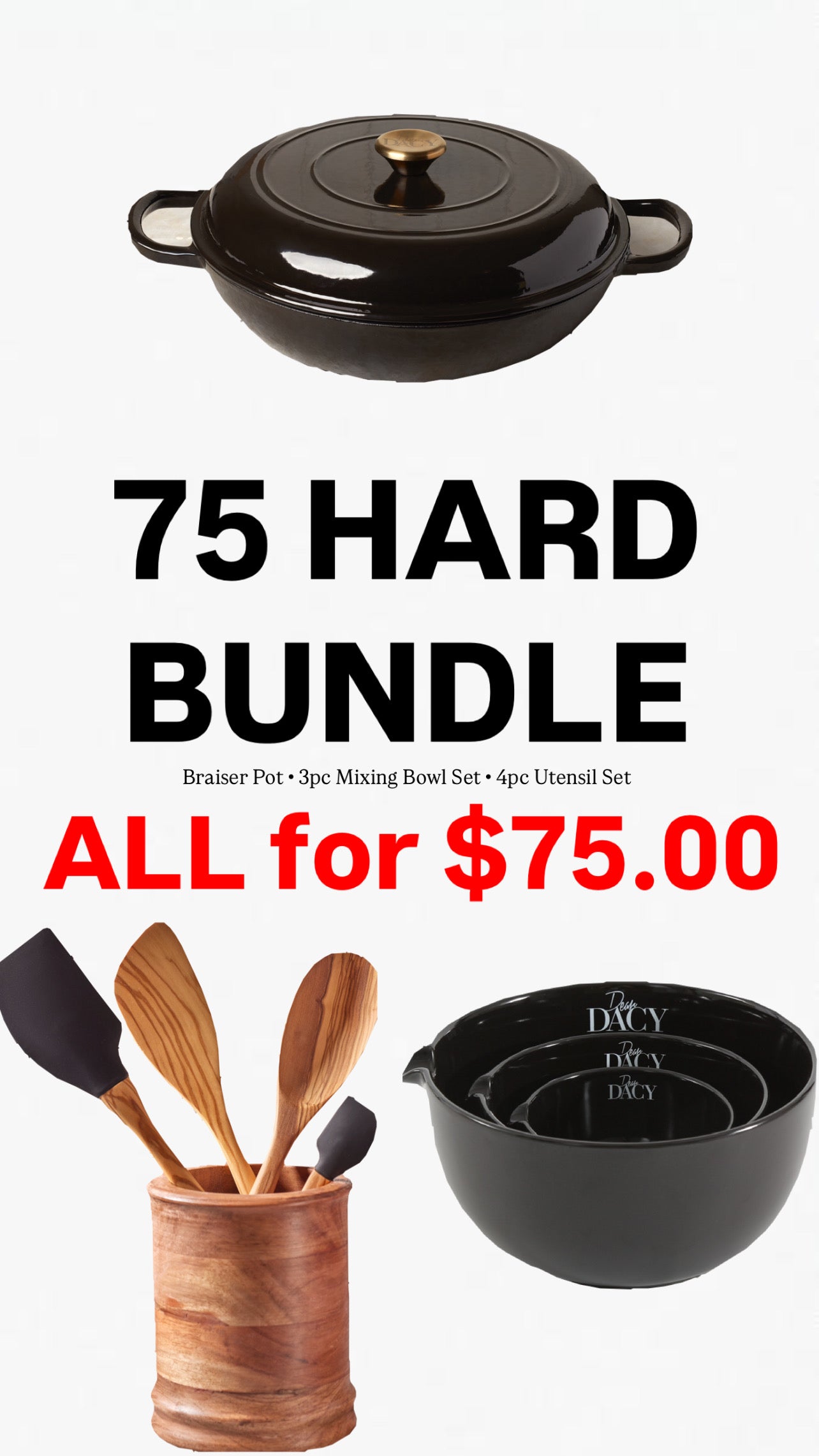 75 HARD BUNDLE (CASSEROLE BRAISER POT, 3PC MIXING BOWL SET, 4PC COOKING UTENSIL SET)